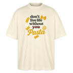 DON'T LIVE WITHOUT PASTA - natural raw