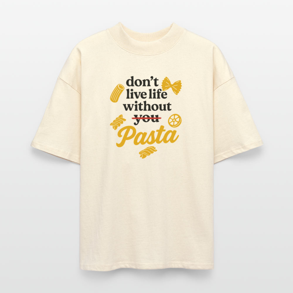 DON'T LIVE WITHOUT PASTA - natural raw